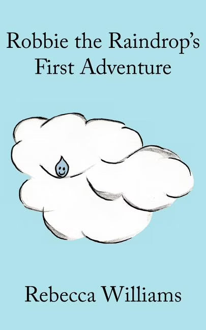 Robbie the Raindrop's First Adventure (Paperback) S8888